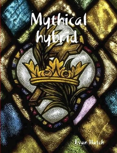 Cover image for Mythical hybrid