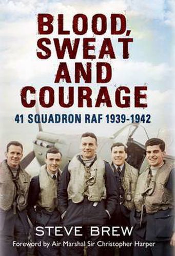 Cover image for Blood, Sweat and Courage: 41 Squadron RAF, 1939-1942