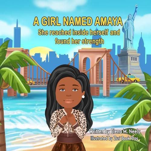 Cover image for A Girl Named Amaya: She reached inside herself and found her strength