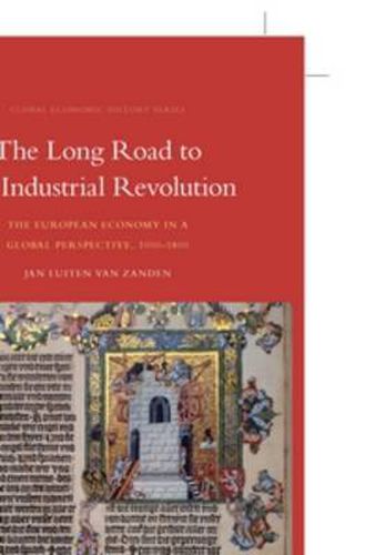 Cover image for The Long Road to the Industrial Revolution: The European Economy in a Global Perspective, 1000-1800