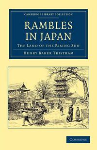 Cover image for Rambles in Japan: The Land of the Rising Sun