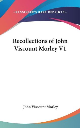 Cover image for Recollections of John Viscount Morley V1