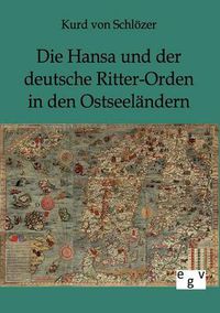 Cover image for Die Hansa und der deutsche Ritter-Orden in den Ostseelandern