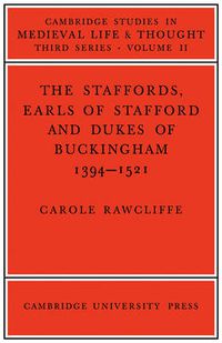 Cover image for The Staffords, Earls of Stafford and Dukes of Buckingham: 1394-1521