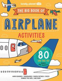 Cover image for Lonely Planet Kids the Big Book of Airplane Activities