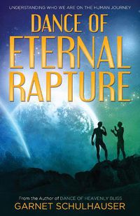 Cover image for Dance of Eternal Rapture: Understanding Who We are on the Human Journey