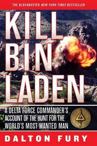 Cover image for Kill Bin Laden: A Delta Force Commander's Account of the Hunt for the World's Most Wanted Man