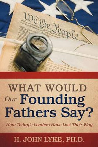 Cover image for What Would Our Founding Fathers Say?