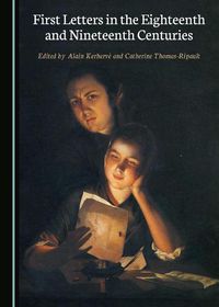 Cover image for First Letters in the Eighteenth and Nineteenth Centuries