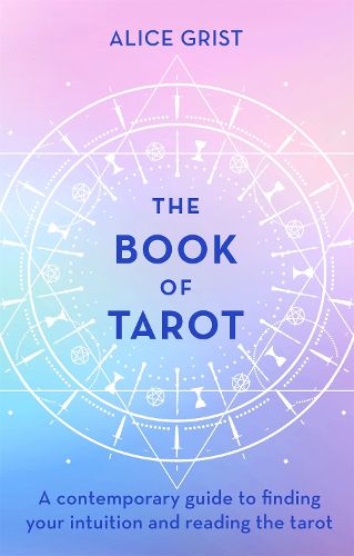 Cover image for The Book of Tarot: A contemporary guide to finding your intuition and reading the tarot