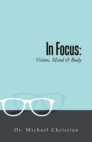 Cover image for In Focus: Vision, Mind & Body