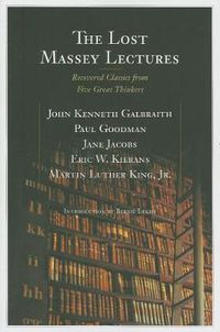 Cover image for The Lost Massey Lectures: Recovered Classics from Five Great Thinkers