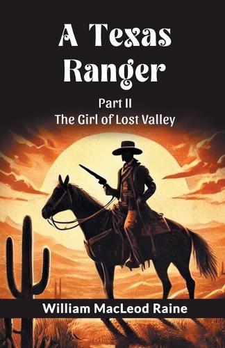 Cover image for A Texas Ranger Part II The Girl Of Lost Valley