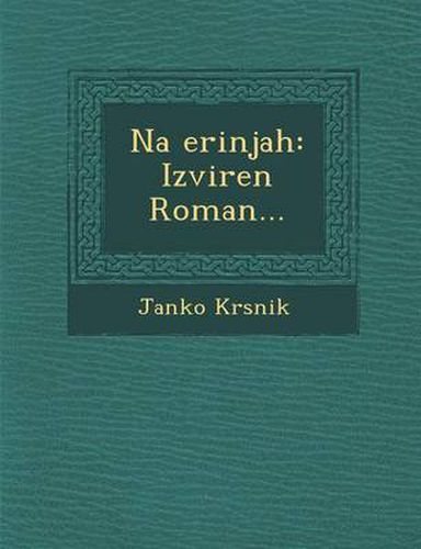 Cover image for Na Erinjah: Izviren Roman...