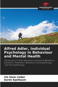 Cover image for Alfred Adler, Individual Psychology in Behaviour and Mental Health