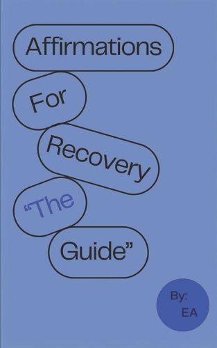 Affirmations For Recovery the Guide