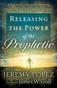 Cover image for Releasing The Power Of Prophetic