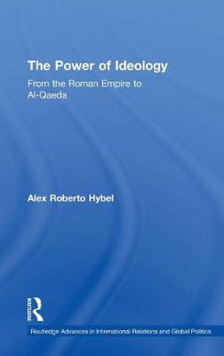 Cover image for The Power of Ideology: From the Roman Empire to Al-Qaeda