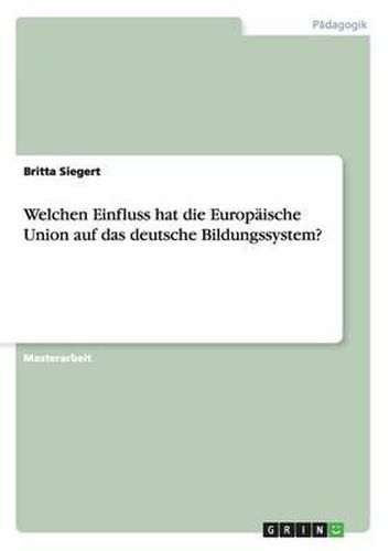 Cover image for Welchen Einfluss Hat Die Europaische Union Auf Das Deutsche Bildungssystem?