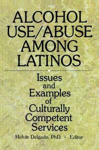 Cover image for Alcohol Use/Abuse Among Latinos: Issues and Examples of Culturally Competent Services