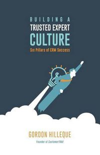 Cover image for Building a Trusted Expert Culture: Six Pillars of CRM Success