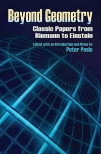 Cover image for Beyond Geometry: Classic Papers from Riemann to Einstein