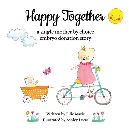 Cover image for Happy Together, a single mother by choice embryo donation story