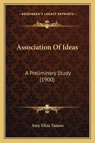 Cover image for Association of Ideas: A Preliminary Study (1900)