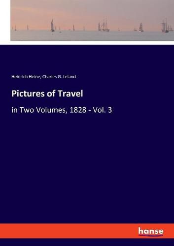 Pictures of Travel: in Two Volumes, 1828 - Vol. 3