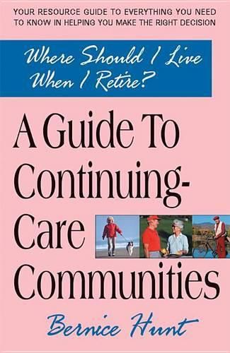 Cover image for A Guide to Continuing Care Communities: Where Should I Live When I Retire?