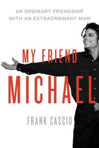 Cover image for My Friend Michael: An Ordinary Friendship with an Extraordinary Man