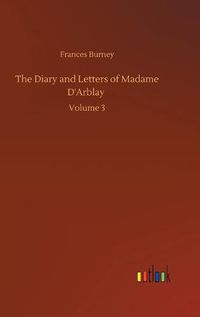 Cover image for The Diary and Letters of Madame D'Arblay