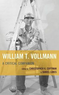 Cover image for William T. Vollmann: A Critical Companion