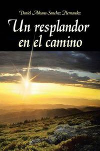 Cover image for Un Resplandor En El Camino