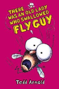 Cover image for Fly Guy: #4 There Was an Old Lady Who Swallowed a Fly Guy