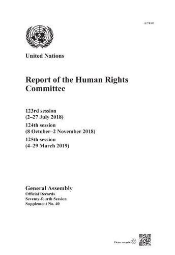 Report of the Human Rights Committee: 123rd session (2 - 27 July 2018); 124th session (8 October - 2 November 2018); 125th session (4 - 29 March 2019)