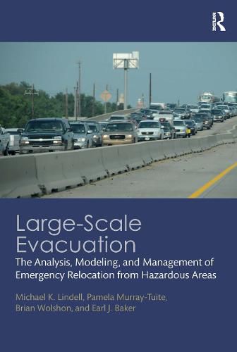 Large-Scale Evacuation: The Analysis, Modeling, and Management of Emergency Relocation from Hazardous Areas