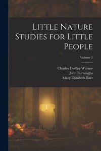 Cover image for Little Nature Studies for Little People; Volume 2