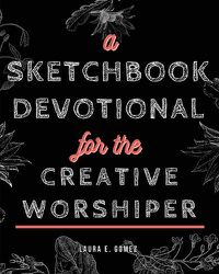 Cover image for A Sketchbook Devotional for the Creative Worshiper