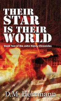 Cover image for Their Star Is Their World: Book Two of the John Henry Chronicles