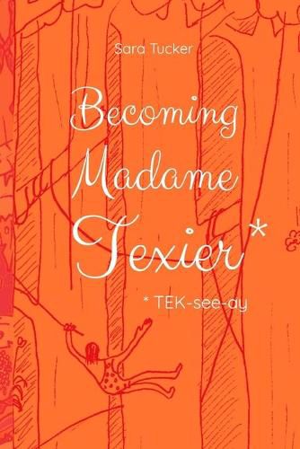 Cover image for Becoming Madame Texier