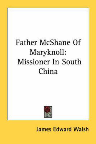 Cover image for Father McShane of Maryknoll: Missioner in South China