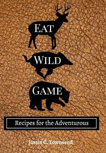 Cover image for Eat Wild Game