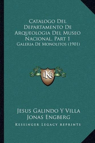 Cover image for Catalogo del Departamento de Arqueologia del Museo Nacional, Part 1: Galeria de Monolitos (1901)