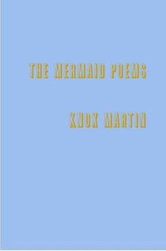 The Mermaid Poems