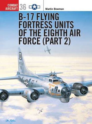 Cover image for B-17 Flying Fortress Units of the Eighth Air Force (part 2)