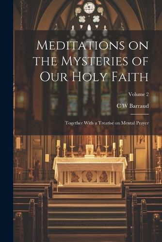 Cover image for Meditations on the Mysteries of our Holy Faith