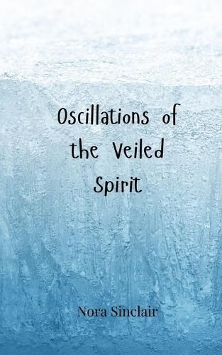 Cover image for Oscillations of the Veiled Spirit