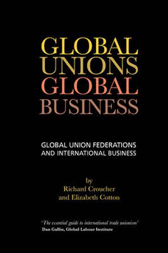 Cover image for Global Unions. Global Business: Global Union Federations and International Business