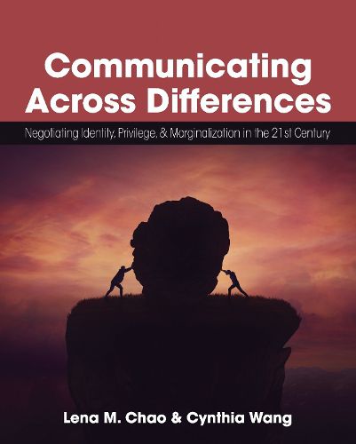 Cover image for Communicating Across Differences: Negotiating Identity, Privilege, and Marginalization in the 21st Century